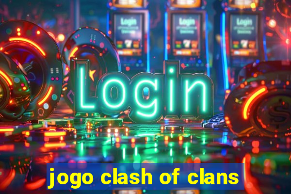 jogo clash of clans